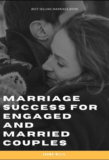 Marriage Success for Engaged and Married Couples PDF