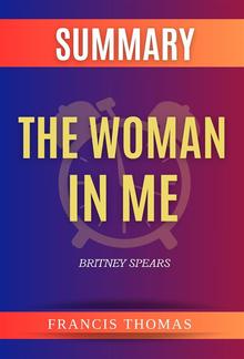 Summary of The Woman in Me by Britney Spears PDF