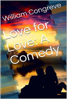 Love for Love: A Comedy PDF