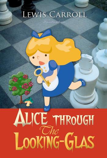 Alice Through the Looking-Glass PDF