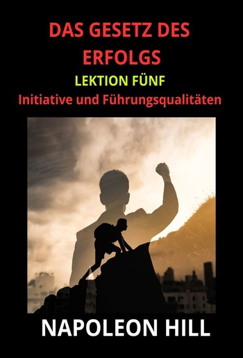 Das Gesetz des Erfolgs - Lektion Fünf PDF