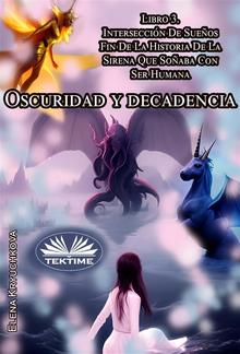 Oscuridad Y Decadencia. Libro 3. Intersección De Sueños PDF