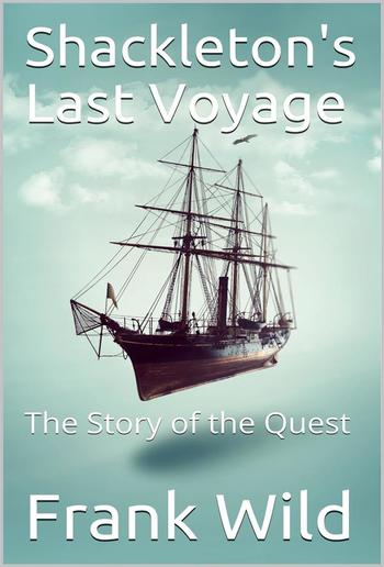 Shackleton's Last Voyage / The Story of the Quest PDF