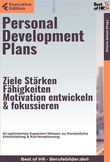 Personal Development Plans – Ziele, Stärken, Fähigkeiten, Motivation entwickeln & fokussieren PDF