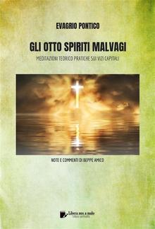GLI OTTO SPIRITI MALVAGI - Meditazioni teorico-pratiche sui Vizi Capitali PDF