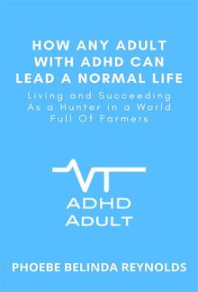 How Any Adult with ADHD Can Lead a Normal Life PDF