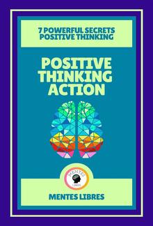 Positive Thinking Action - 7 Powerful Secrets Positive Thinking ( 2 Books) PDF