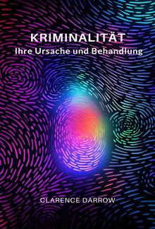 Kriminalität, ihre Ursache und Behandlung (übersetzt) PDF