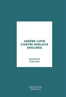 Arsène Lupin contre Herlock Sholmès PDF