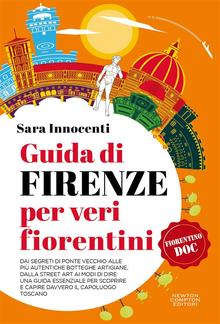 Guida di Firenze per veri fiorentini PDF