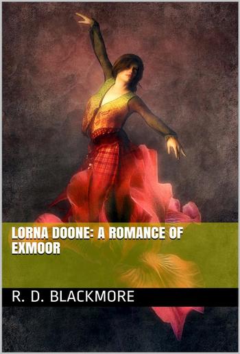 Lorna Doone: A Romance of Exmoor PDF