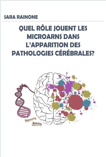 Quel rôle jouent les microARNs dans l’apparition des pathologies cérébrales? PDF Quel rôle jouent les microARNs dans l’apparition des pathologies cérébrales? PDF