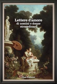 Lettere d'amore di uomini e donne straordinari PDF