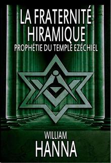 La fraternité Hiramique : Prophétie du Temple Ezéchiel PDF