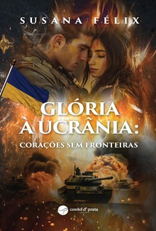 Glória à Ucrânia: Corações sem fronteiras PDF