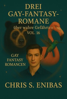 Drei Gay Fantasy Romane über wahre Gefährten Vol. 16 PDF
