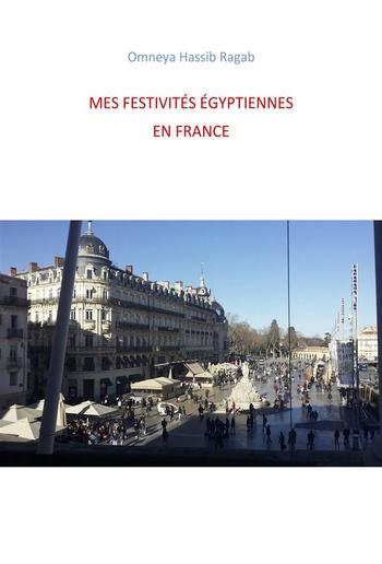 Mes festivités égyptiennes en France PDF