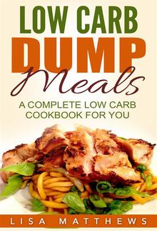 Low Carb Dump Meals: A Complete Low Carb Cookbook For You PDF