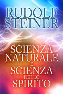 Scienza naturale e scienza dello spirito PDF