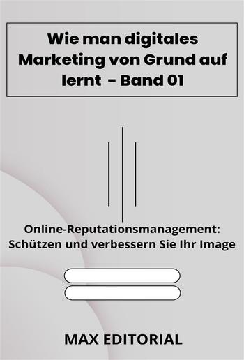 Wie man digitales Marketing von Grund auf lernt – Band 01 PDF