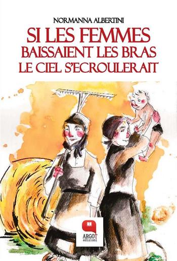 Si les femmes baissaient les bras le ciel s'ecroulerait PDF