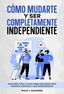 Cómo Mudarte y Ser Completamente Independiente PDF