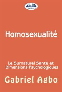 Homosexualité : Le Surnaturel, Santé Et Dimensions Psychologiques PDF