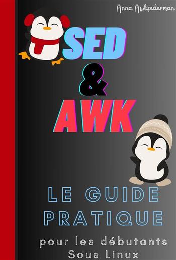 Sed Et Awk Le Guide Pratique Pour Les Debutants Sous Linux PDF