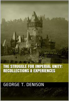 The Struggle for Imperial Unity / Recollections & Experiences PDF