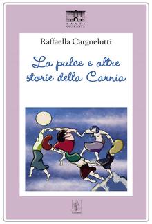 La pulce e altre storie della Carnia PDF