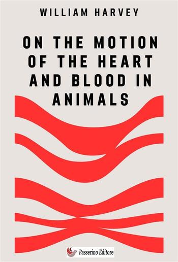 On the Motion of the Heart and Blood in Animals PDF