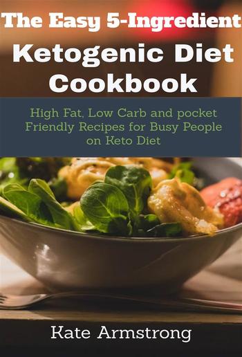 The Easy 5- Ingredient Ketogenic Diet Cookbook PDF