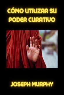 Cómo utilizar su poder curativo (traducido) PDF