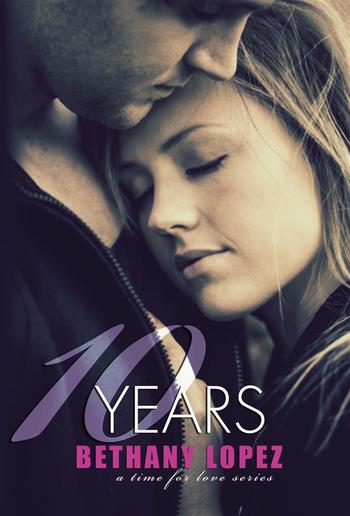 10 Years (Book #5 in Time for Love series) PDF