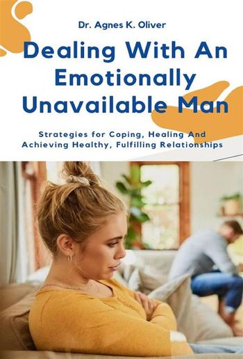 Dealing With an Emotionally Unavailable Man PDF