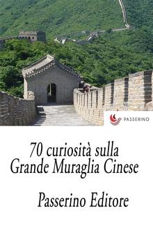 70 curiosità sulla Grande Muraglia Cinese PDF