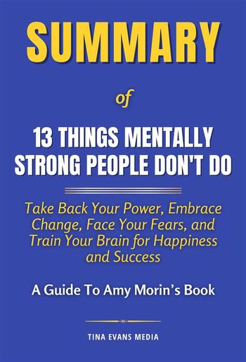 Summary of 13 Things Mentally Strong People Don't Do PDF