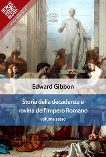 Storia della decadenza e rovina dell'Impero Romano, volume sesto PDF