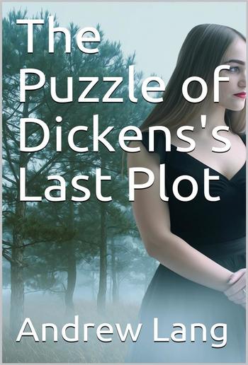 The Puzzle of Dickens's Last Plot PDF
