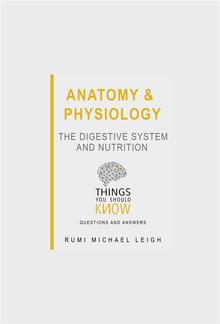Anatomy and Physiology: The Digestive System and Nutrition PDF