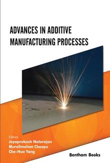 Advances in Additive Manufacturing Processes PDF