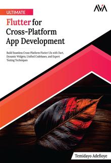 Ultimate Flutter for Cross-Platform App Development PDF