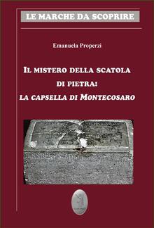 Il mistero della scatola di pietra: la capsella di Montecosaro PDF