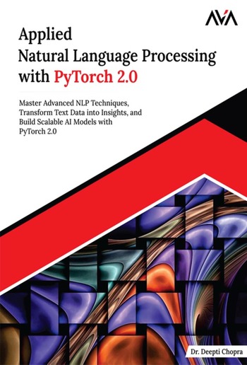 Applied Natural Language Processing with PyTorch 2.0 PDF