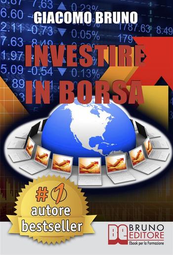 Investire in Borsa. Segreti e Investimenti per Guadagnare Denaro con il Trading Online PDF