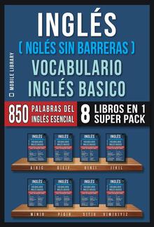 Inglés (Inglés Sin Barreras) Vocabulario Inglés Basico (8 Libros en 1 Super Pack) PDF