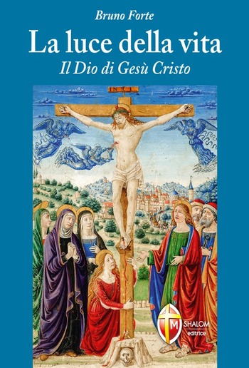 La luce della vita. Il Dio di Gesù Cristo PDF