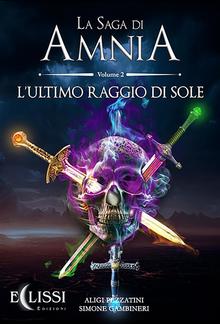 La Saga di Amnia - Vol.2: L'Ultimo Raggio di Sole PDF