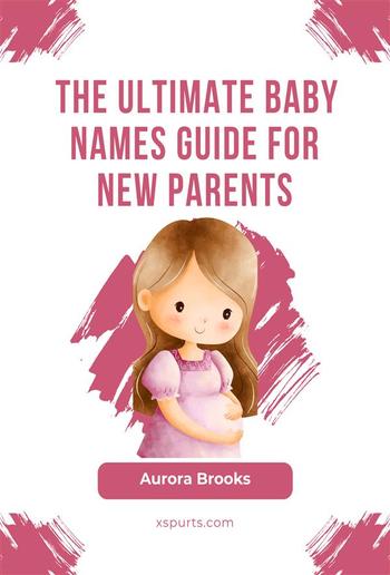 The Ultimate Baby Names Guide for New Parents PDF