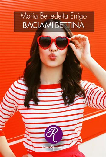 Baciami, Bettina PDF